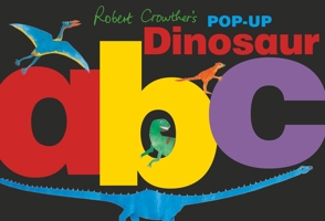 Robert Crowther's Pop-Up Dinosaur ABC 0763672963 Book Cover