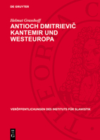 Antioch Dmitrievič Kantemir Und Westeuropa: Ein Russischer Schriftsteller Des 18. Jahrhunderts Und Seine Beziehungen Zur Westeuropäischen Literat 3112758463 Book Cover