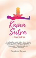 Kama sutra y sexo t�ntrico: �Una gu�a completa sobre c�mo ser un experto en hacer el amor y aprender los modos modernos de estilos de sexo, posiciones, y convertirse en un amante irresistible! (Kama S 1801770697 Book Cover
