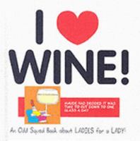 I Love Wine! (Odd Squad I Love Collection...S.) 1841612391 Book Cover