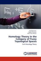 Homology Theory in the Category of Fuzzy Topological Spaces 3848498413 Book Cover