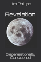 Revelation: Dispensationally Considered B08BDZ2HKV Book Cover