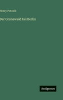 Der Grunewald bei Berlin 3368233521 Book Cover