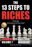 13 Steps to Riches : Habitude Warrior Volume 7: DECISION with Erik Swanson and Dan Clark 1964330416 Book Cover