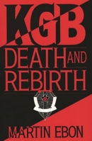 KGB: Death and Rebirth 0275946339 Book Cover