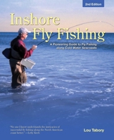 Inshore Fly Fishing, 2nd: A Pioneering Guide to Fly Fishing along Cold-Water Seacoasts 0762764341 Book Cover
