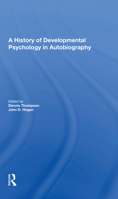 A History of Developmental Psychology in Autobiography 0367159597 Book Cover
