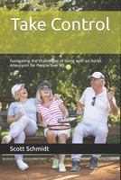 Take Control: Navigating the challenges of living with an Aortic Aneurysm for People over 60 B0CR2F9321 Book Cover