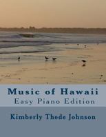 Music of Hawaii: Very Easy Piano Edition 1499611005 Book Cover