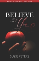Believe in You (Believe in Fairytales) 1910603716 Book Cover