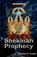 Shekinah Prophecy 159467177X Book Cover