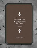 Sacred Hymn Arrangements for Piano: Book 1 1479100625 Book Cover