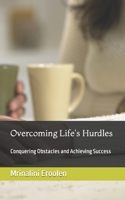 Overcoming Life's Hurdles: Conquering Obstacles and Achieving Success B0BYM1CDVY Book Cover