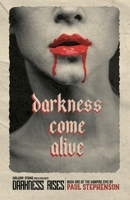 Darkness Come Alive: Book one of the vampire epic, Darkness Rises 191509352X Book Cover