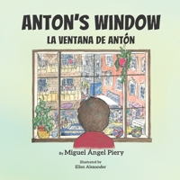 Anton's Window: La ventana de Antón 1957417102 Book Cover