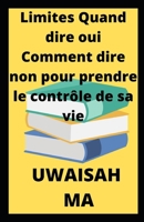 Limites Quand dire oui Comment dire non pour prendre le contr�le de sa vie null Book Cover
