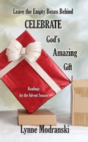 Leaving Behind the Empty Boxes: Celebrating God's Tremendous Gift (Advent Readings by Lynne Modranski) 1700259628 Book Cover