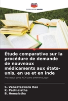 Étude comparative sur la procédure de demande de nouveaux médicaments aux états-unis, en ue et en inde: Processus de la NDA dans différents pays 6205900378 Book Cover