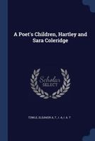 A Poet's Children: Hartley and Sara Coleridge (Classic Reprint) 1164100831 Book Cover
