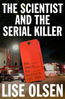 The Scientist and the Serial Killer: The Search for Houston's Lost Boys 0593595688 Book Cover