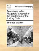 An Answer to Mr. Fitzgerald's Appeal to the Gentlemen of the Jockey Club 1170378846 Book Cover