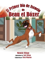El Primer Día de Escuela de Beau el Bóxer (Beau the Boxer) (Spanish Edition) B0FBHP7Z83 Book Cover