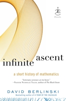Infinite Ascent: A Short History of Mathematics 067964234X Book Cover
