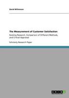 The Measurement of Customer Satisfaction: Existing Research, Comparison of Different Methods, and Critical Appraisal 3640834453 Book Cover