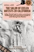 The Salon of Exiled Artists in California: Salka Viertel took in actors, prominent intellectuals and anonymous people in exile fleeing from Nazism B0892HQRW3 Book Cover