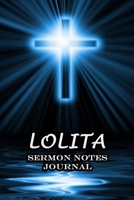 Lolita Sermon Notes Journal: An Inspirational Worship Workbook For Christian To Record, Remember and Reflect Book For Teens Women Men Name or Surname Cover Print 1654885460 Book Cover