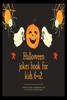 halloween jokes book for kids 6-12: joke book for buys and girls, best kids halloween jokes ever, halloween joke book for toddlers B08L4GMT91 Book Cover
