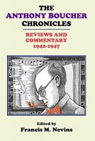 The Anthony Boucher Chronicles: Reviews and Commentary 1942-47 1605430021 Book Cover