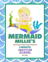 Mermaid Millie's 3 Minute Gratitude Journal for Kids B08SYQW5HV Book Cover