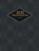 Reservations 2020 Logbook: Restaurant Dinner Reservations Hostess Table Log Journal tracking Daily reserve book 1703988426 Book Cover
