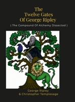 The Twelve Gates Of George Ripley: 131228031X Book Cover