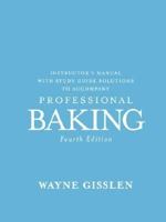 Instructor's Manual with Study Guide Solutions to Accompany Professional Baking, Fourth Edition 0471477796 Book Cover