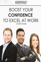 Boost Your Confidence To Excel At Work 1773200267 Book Cover