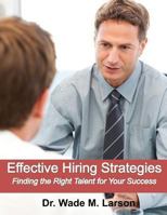 Effective Hiring Strategies: Finding the Right Talent for Your Job 1494715724 Book Cover