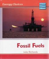 Energy Choices Fossil Fuels Macmillan Library 1420267221 Book Cover