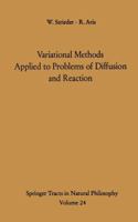 Variational Methods Applied to Problems of Diffusion and Reaction 3642656269 Book Cover