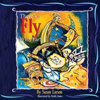 There's a Fly in My Ear 1534738991 Book Cover