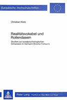 Realitaetsvokabel Und Rollendasein: Studien Zur Sozialpsychologischen Dimension in Hermann Brochs Fruehwerk 382046526X Book Cover