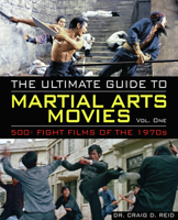 The Ultimate Guide to Martial Arts Movies of the 1970s: 500+ Films Loaded with Action, Weapons  Warriors 0897501926 Book Cover
