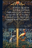 Judicia quae de satirae Latinae origine et de Lucilio in Satiris IV et X libri I 1147878803 Book Cover