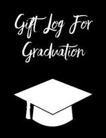 Gift Log For Graduation 1799035689 Book Cover