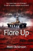 Flare Up: Can Jason keep out of danger? Or will his world explode around him? 1908713275 Book Cover