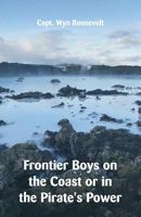 Frontier Boys on the Coast 1516872088 Book Cover