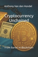 Cryptocurrency Unchained: From Barter to Blockchain B0F5NSGLXJ Book Cover