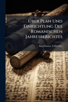 Über Plan Und Einrichtung Des Romanischen Jahresberichtes 1148290672 Book Cover