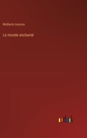 Le monde enchanté 3385010055 Book Cover